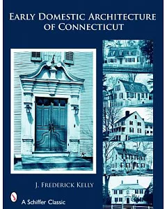 The Early Domestic Architecture of Connecticut