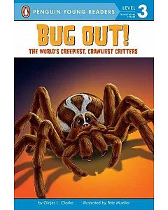 Bug Out!: The World’s Creepiest, Crawliest Critters