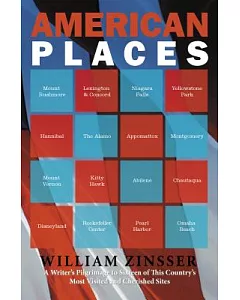 American Places: A Writer’s Pilgrimage to Sixteen of This Country’s Most Visited and Cherished Sites