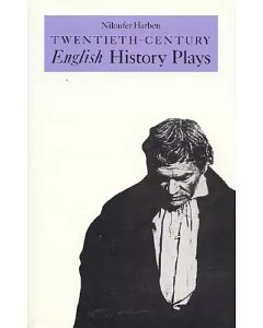 Twentieth Century English History Plays: From Shaw to Bond