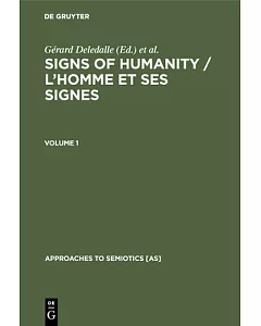 Signs of Humanity: Proceedings of the Ivth International Congress, International Association for Semiotic Studies