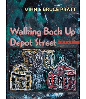Walking Back Up Depot Street: Poems