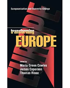 Transforming Europe: Europeanization and Domestic Change