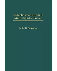 Seduction and Death in Muriel Spark’s Fiction