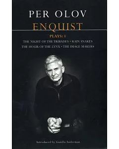 enquist: Plays: 1 Night of the Tribades, Rain Snakes, The Hour of the Lynx, The Image Makers