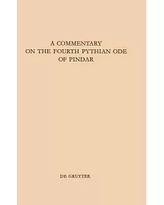 A Commentary On The Fourth Pythian Ode Of Pindar