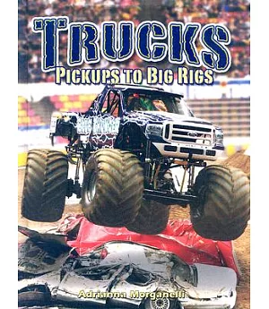 Trucks: Pickups to Big Rigs