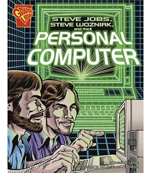 Steve Jobs, Steven Wozniak, and the Personal Computer