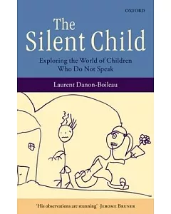 The Silent Child: Exploring the World of Children Who Do Not Speak