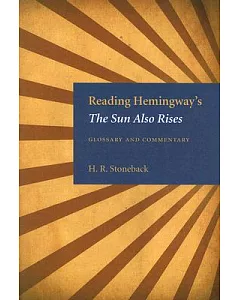 Reading Hemingway’s The Sun Also Rises: Glossary and Commentary