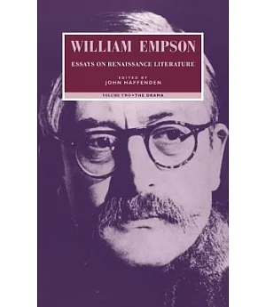 William Empson: Essays on Renaissance Literature : The Drama