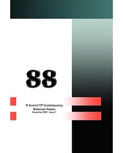88 A Journal of Contemporary American Poetry: December 2001-Issue 1