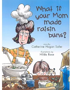 What If Your Mom Made Raisin Buns