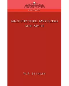 Architecture, Mysticism And Myth