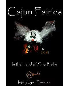 Cajun Fairies: In the Land of Sha Bebe