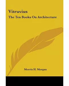 Vitruvius: The Ten Books on Architecture