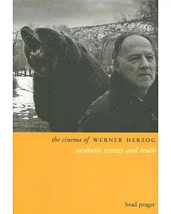 The Cinema of Werner Herzog: Aesthetic Ecstasy and Truth