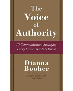 The Voice of Authority: 10 Communication Rules Every Leaders Needs to Know