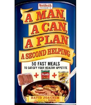 A Man, A Can, A Plan: A Second Helping: 50 Fast Meals to Satisfy Your Healthy Appetite