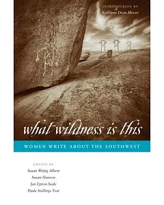 What Wildness Is This: Women Write About the Southwest