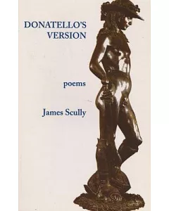 Donatello’s Version: Poems