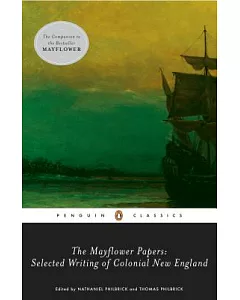 The Mayflower Papers: Selected Writings of Colonial New England