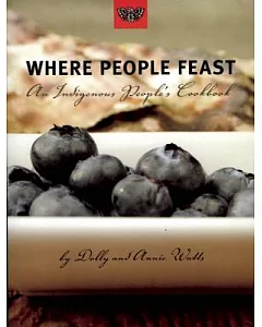 Where People Feast: An Indigenous People’s Cookbook