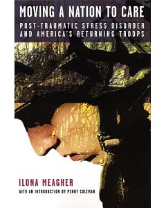 Moving a Nation to Care: Post-Traumatic Stress Disorder and America’s Returning Troops