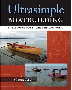 Ultrasimple Boatbuilding: 17 Plywood Boats Anyone Can Build