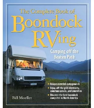 The Complete Book of Boondock Rving: Camping Off the Beaten Path