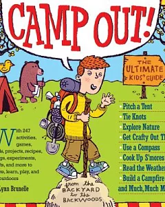 Camp Out!: The Ultimate Kids’ Guide from the Backyard to the Backwoods