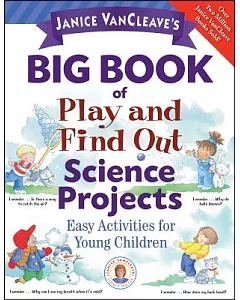 Janice Vancleave’s Big Book of Play and Find Out Science Projects