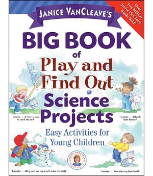 Janice Vancleave’s Big Book of Play and Find Out Science Projects