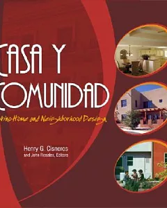 Casa Y Comunidad: Latino Home And Neighborhood Design