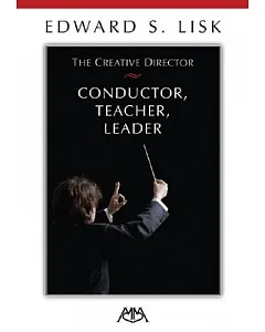 The Creative Director: Conductor, Teacher, Leader
