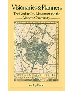 Visionaries and Planners: The Garden City Movement and the Modern Community
