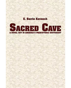 Sacred Cave: A Novel Set in America’s Prehistoric Southeast