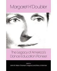 Margaret H’doubler: The Legacy of America’s Dance Education Pioneer