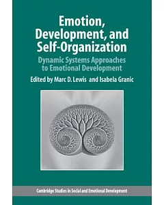Emotion, Development, and Self-Organization: Dynamic Systems Approaches to Emotional Development