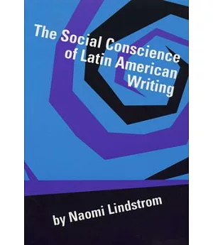 The Social Conscience of Latin American Writing