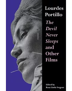 lourdes Portillo: The Devil Never Sleeps and Other Films