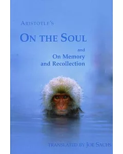Aristotle’s on the Soul and on Memory and Recollection