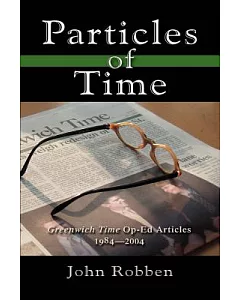 Particles of Time: Greenwich Time Op-ed Articles 1984-2004