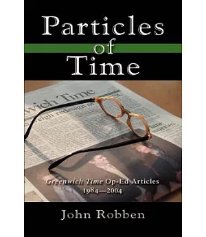 Particles of Time: Greenwich Time Op-ed Articles 1984-2004