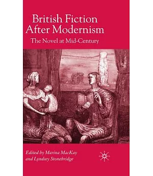 British Fiction After Modernism: The Novel at Mid-Century