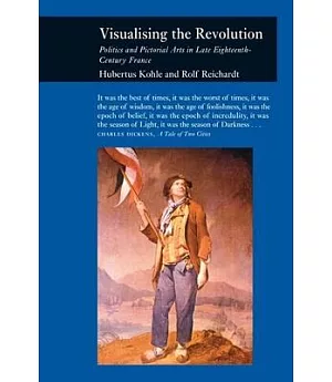 Visualising the Revolution: Politics and Pictorial Arts in Late Eighteenth-Century France