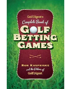 Golf Digest’s Complete Book of Golf Betting Games