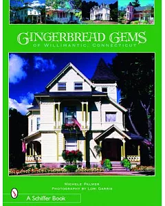 Gingerbread Gems of Willimantic, Connecticut