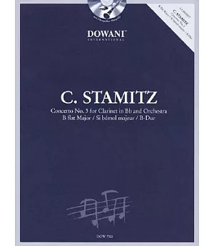 Carl Stamitz 1745-1801: Concerto No. 3 for Clarinet in Bb and Orchestra; B Flat Major / Si Bemol Majeur / B-dur: Clarinet and Pi