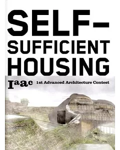 Self-Sufficient Housing: 1st Advanced Architecture Contest